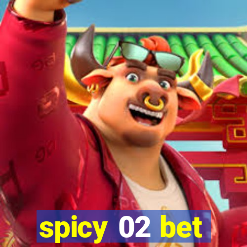 spicy 02 bet